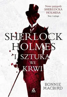 Sherlock Holmes I Sztuka We Krwi Tom 1 Bonnie Macbird - Powieści sensacyjne - miniaturka - grafika 4