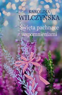 Święta pachnące wspomnieniami - Literatura obyczajowa - miniaturka - grafika 1