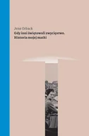 E-booki - literatura faktu - Gdy inni świętowali zwycięstwo. Historia mojej matki - miniaturka - grafika 1