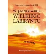 Ezoteryka - Wójcikiewicz Andrzej W poszukiwaniu Wielkiego Labiryntu - miniaturka - grafika 1