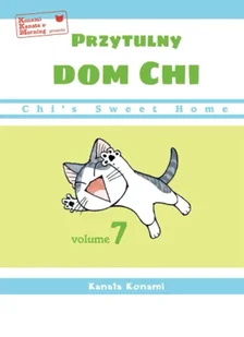 Chi’s Sweet Home. Przytulny dom Chi. Tom 7 - Kanata Konami - Komiksy dla młodzieży - miniaturka - grafika 1