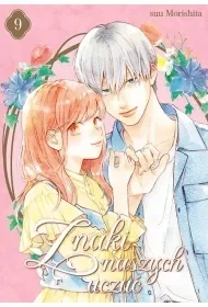 Znaki naszych uczuć. Tom 9 - Suu Morishita - Komiksy dla młodzieży - miniaturka - grafika 1