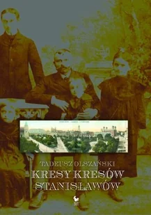 Kresy Kresów. Stanisławów - Wywiady - miniaturka - grafika 1