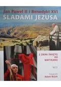 Religia i religioznawstwo - Jan Paweł II i Benedykt XVI Śladami Jezusa - miniaturka - grafika 1