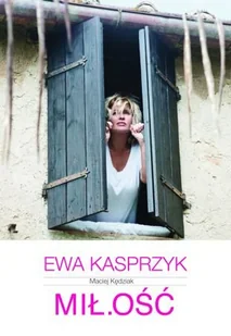 Ewa Kasprzyk. Mił.ość - Biografie i autobiografie - miniaturka - grafika 1