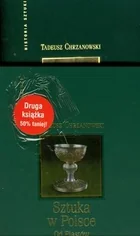 Sztuka w Polsce od Piastów do Jagiellonów / Sztuka w Polsce od I do III Rzeczypospolitej - Książki o kulturze i sztuce - miniaturka - grafika 1