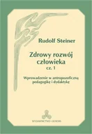 Pedagogika i dydaktyka - Zdrowy rozwój człowieka, część 1. Wprowadzenie w antropozoficzną pedagogikę i dydaktykę - Rudolf Steiner - miniaturka - grafika 1