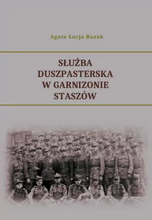 Służba duszpasterska w Garnizonie Staszów - Religia i religioznawstwo - miniaturka - grafika 1