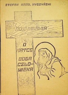 Rozważania o Matce Boga Człowieka - Religia i religioznawstwo - miniaturka - grafika 1