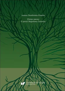 Ulotne zmowy. O poezji Bogusławy Latawiec - Filologia i językoznawstwo - miniaturka - grafika 1