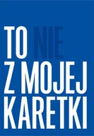 E-booki - kultura i sztuka - To nie z mojej karetki - miniaturka - grafika 1