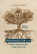 Technika - Regionalizm 2.0. Media hiperlokalne i małe ojczyzny - miniaturka - grafika 1