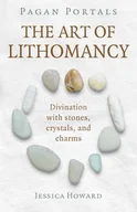 Pozostałe książki - Pagan Portals - The Art of Lithomancy: Divination with stones, crystals, and charms - miniaturka - grafika 1