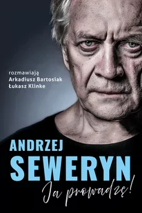W.A.B. Andrzej Seweryn. Ja prowadzę! - Pamiętniki, dzienniki, listy - miniaturka - grafika 1