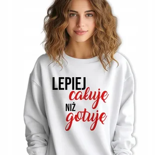 Damska Bluza Biała Dresowa LEPIEJ CAŁUJĘ NIŻ GOTUJĘ Kobiece Wzory Rozmiar S - Bluzy damskie - miniaturka - grafika 1