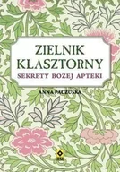 Diety, zdrowe żywienie - Zielnik klasztorny - Anna Paczuska - miniaturka - grafika 1