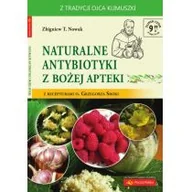 Baśnie, bajki, legendy - Nowak Zbigniew T. Naturalne Antybiotyki z Bożej Apteki - miniaturka - grafika 1