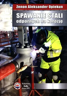 KaBe Spawanie stali odpornych na korozję Zenon Aleksander Opiekun - Podręczniki dla liceum - miniaturka - grafika 1