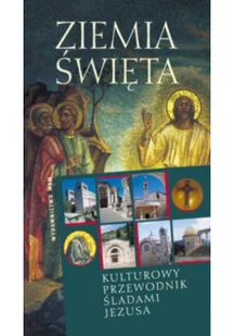 Ziemia Święta Kulturowy przewodnik śladami Jezusa Używana - Książki podróżnicze - miniaturka - grafika 2