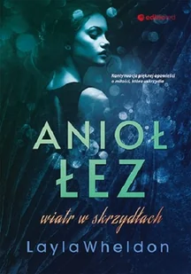 Anioł łez. Wiatr w skrzydłach - Romanse - miniaturka - grafika 1