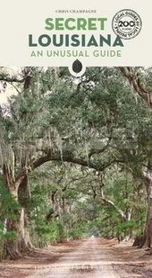 Secret Louisiana Guide: A guide to the unusual and unfamiliar - Pozostałe książki - miniaturka - grafika 1