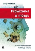 Psychologia - Prowizorka w mózgu. O niedoskonałościach ludzkiego umysłu - miniaturka - grafika 1