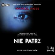Audiobooki - kryminał, sensacja, thriller - StoryBox.pl Nie patrz. Audiobook Marcel Moss - miniaturka - grafika 1