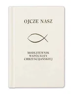 Religia i religioznawstwo - Ojcze Nasz (biała). Modlitewnik wspólnoty chyrześcijańskiej - miniaturka - grafika 1