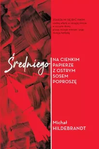 Średniego na cienkim papierze z ostrym sosem poproszę - Michał Hildebrandt - Poezja - miniaturka - grafika 1