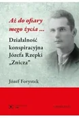 Biografie i autobiografie - Aż do ofiary mego życia... - miniaturka - grafika 1