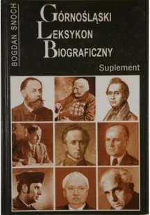 Górnośląski leksykon biograficzny - Biografie i autobiografie - miniaturka - grafika 1