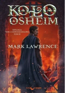Koło Osheim Trylogia Wojna Czerwonej Królowej tom 3 Mark Lawrence - Fantasy - miniaturka - grafika 2