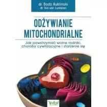 Odżywianie mitochondrialne. Jak powstrzymać wolne rodniki, choroby cywilizacyjne i starzenie się - Bodo Kuklinski - Zdrowie - poradniki - miniaturka - grafika 1