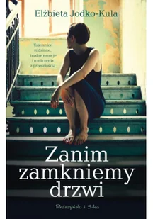 Prószyński Zanim zamkniemy drzwi Elżbieta Jodko-Kula - Powieści - miniaturka - grafika 3
