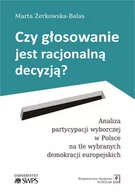 Polityka i politologia - Czy głosowanie jest racjonalną decyzją. Analiza partycypacji wyborczej w Polsce na tle wybranych demokracji europejskich - MARTA ŻERKOWSKA-BALAS - miniaturka - grafika 1