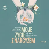 Psychologia - Moje życie z narcyzem - Joanna Szczerbaty - miniaturka - grafika 1