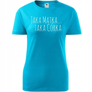 Damska Koszulka na Dzień Mamy Jaka matka taka córka na Prezent dla Mamy turkusowy S - Koszulki i topy damskie Damska Koszulka na Dzień Mamy Jaka matka taka córka na Prezent dla Mamy turkusowy S - Koszulki i topy damskie - miniaturka - grafika 1