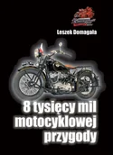 E-booki - literatura faktu - 8 tysięcy mil motocyklowej przygody - miniaturka - grafika 1