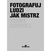 Poradniki hobbystyczne - Alma-Press Fotografuj ludzi jak mistrz - miniaturka - grafika 1