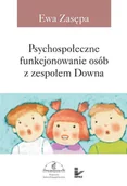 E-booki - nauka - Psychospołeczne funkcjonowanie osób z zespołem Downa - miniaturka - grafika 1