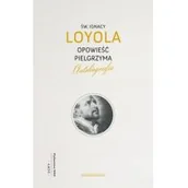Biografie i autobiografie - Loyol  Ignacy św. Loyol Ignacy św Opowieść pielgrzyma wyd.4) WAMM1720 - miniaturka - grafika 1