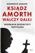 Religia i religioznawstwo - Ksiądz Amorth walczy dalej. Biografia egzorcysty Watykanu - miniaturka - grafika 1
