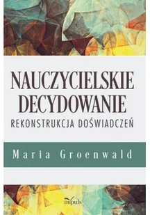 Nauczycielskie decydowanie Nowa - Pedagogika i dydaktyka - miniaturka - grafika 2
