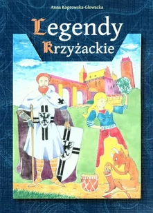 Legendy krzyżackie - Książki regionalne - miniaturka - grafika 1