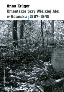 słowo/obraz terytoria Cmentarze przy Wielkiej Alei w Gdańsku 1867 - 1945 - Albumy inne - miniaturka - grafika 1