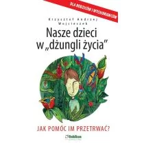 Rubikon Nasze dzieci w dżungli życia - Krzysztof Wojcieszek - Poradniki dla rodziców - miniaturka - grafika 1