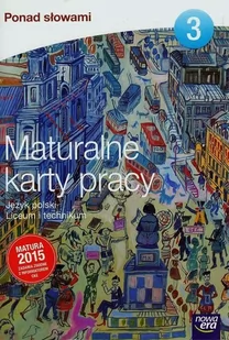 Nowa Era Ponad słowami 3 Maturalne karty pracy. Klasa 3 Szkoły ponadgimnazjalne Język polski - JOANNA KUCHTA - Podręczniki dla liceum - miniaturka - grafika 1