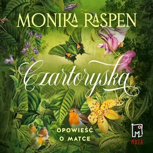 Czartoryska. Opowieść o matce Monika Raspen - Audiobooki - literatura popularnonaukowa Czartoryska. Opowieść o matce Monika Raspen - Audiobooki - literatura popularnonaukowa - miniaturka - grafika 1