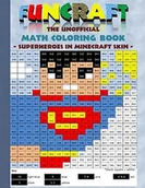 Pozostałe książki - Funcraft - The unofficial Math Coloring Book: Superheroes in Minecraft Skin - miniaturka - grafika 1