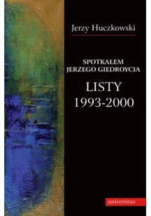 Spotkałem Jerzego Giedroycia Listy 1993 2000 - Biografie i autobiografie - miniaturka - grafika 1